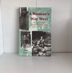 1998- A Woman’s Way West: In and Around Glacier National Park from 1925 to 1990- John Fraley