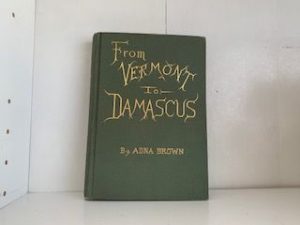 1895- From Vermont to Damascus- Adna Brown