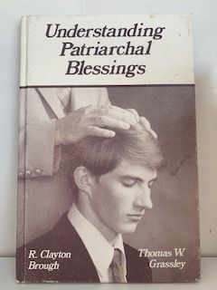 1984- Understanding Patriarchal Blessings- R. Clayton Brough and Thomas W. Grassley