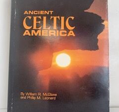 1986- Ancient Celtic America- William R. McGlone and Philip M. Leonard- Signed by one author!