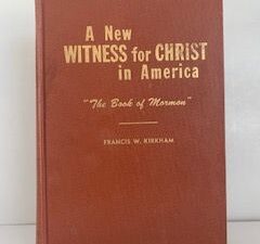 1960- A New Witness For Christ In America ” The Book of Mormon” Vol. 1- Francis W. Kirkham