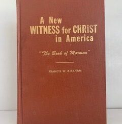 1960- A New Witness For Christ In America " The Book of Mormon" Vol. 1- Francis W. Kirkham