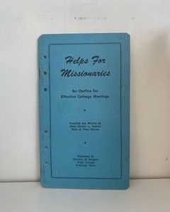 1950- Helps for Missionaries: An outline for Effective Cottage Meetings- Elder Hyrum L. Andrus & Elder E. Paul Palmer