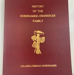1990- History of the Rosenhamer- Oberberger Family- Dolores (Diebold) Rosenhamer