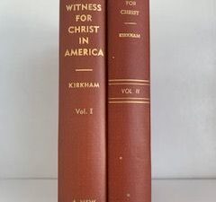 1951- A New Witness For Christ In America & A New Witness for Christ in America (2 Vol. Set)- Francis W. Kirkham- Signed