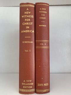 1951- A New Witness For Christ In America & A New Witness for Christ in America (2 Vol. Set)- Francis W. Kirkham- Signed