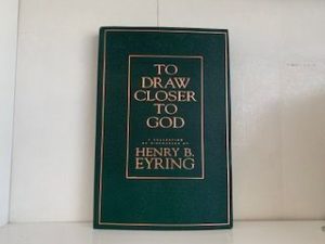 1979- To Draw Closer to God- Henry B. Eyring