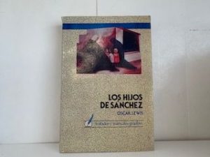 1961- Los Hijos De Sanchez- Oscar Lewis
