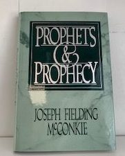 1988- Prophets & Prophecy- Joseph Fielding McConkie