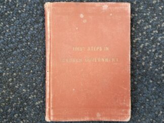 1906 ~ Joseph B. Keeler ~ First Steps in Church Government --- Hardbound