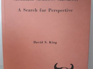 Mountain Meadows Massacre: A Search for Perspective (Signed and Numbered 163 of 250) (1970) ~ by David S. King