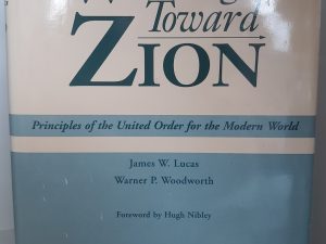 Working Toward Zion: Principles of the United Order for the Modern World (Signed) (1996) ~ by James W. Lucas, and Warner P. Woodworth