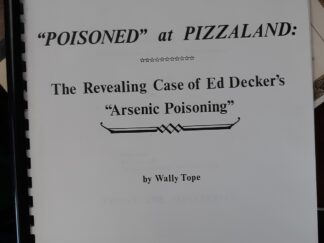 “Poisoned” at Pizzaland: The Revealing Case of Ed Decker’s “Arsenic Poisoning” (1991) ~ by Wally Tope