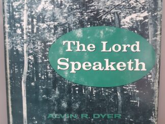 The Lord Speaketh --- The True Significance of the Sacred Grove Interview with the Prophet Joseph Smith --- (1964) ~ by Alvin R. Dyer --- Hardbound with Dust Jacket