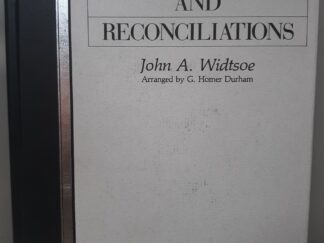 Evidences and Reconciliations (1988) ~ by John A. Widtsoe