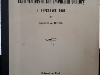 Utah Writers of the Twentieth Century A Reference Tool (1957) ~ by Allene A. Jensen