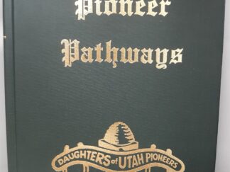 Pioneer Pathways: Vol. 2 (1999) ~ Compiled by Lesson Committee