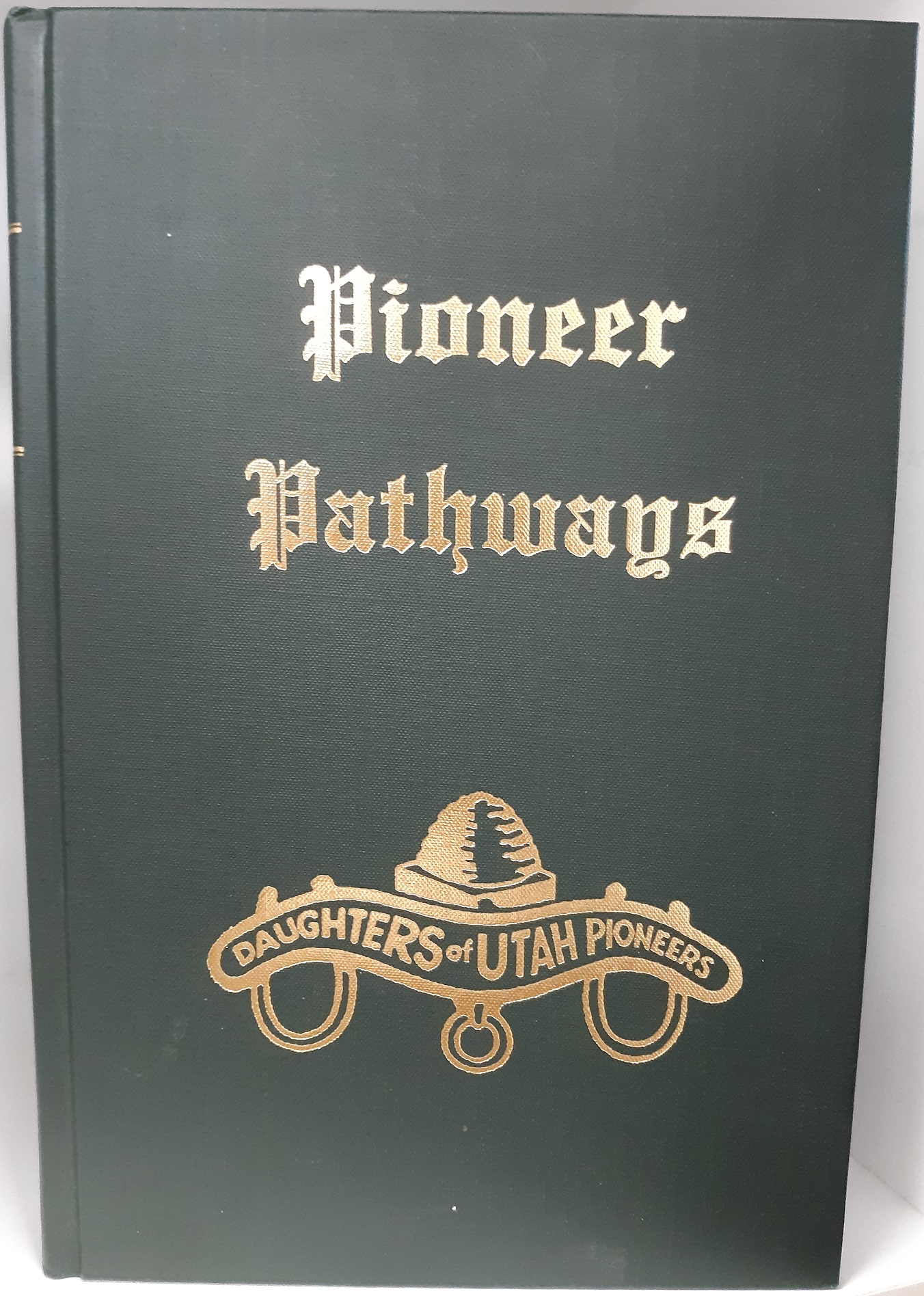 Pioneer Pathways: Vol. 2 (1999) ~ Compiled by Lesson Committee