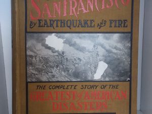 1906 – The Destruction of San Francisco By Earthquake and Fire: The Complete Story of the Greatest of American Disasters – Charles Eugene Banks & Opie Read