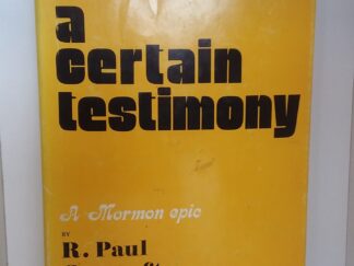 1979 - A Certain Testimony: A Mormon Epic - R. Paul Cracroft