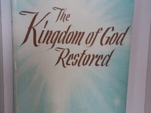 1965 – The Kingdom of God Restored (Signed) – Carter E. Grant