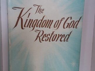 1965 - The Kingdom of God Restored (Signed) - Carter E. Grant