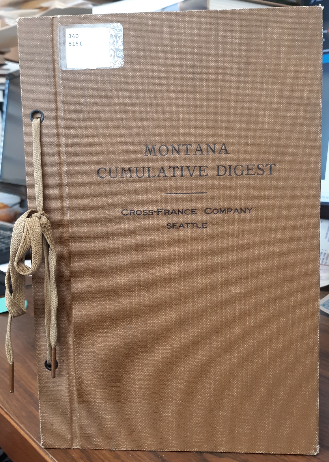 Montana Cumulative Digest (1916) ~ Compiled by William Baxter France