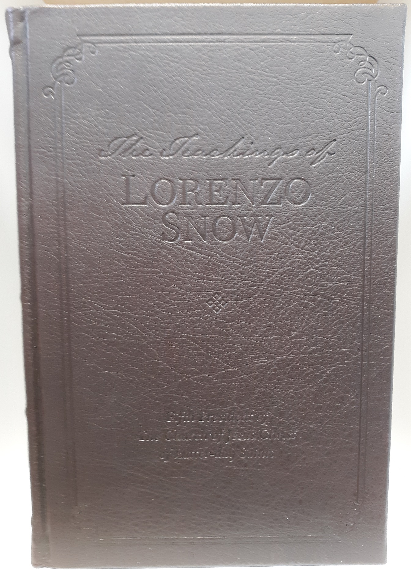 The Teachings of Lorenzo Snow (Leather) (2012) ~ Edited by Clyde J. Williams