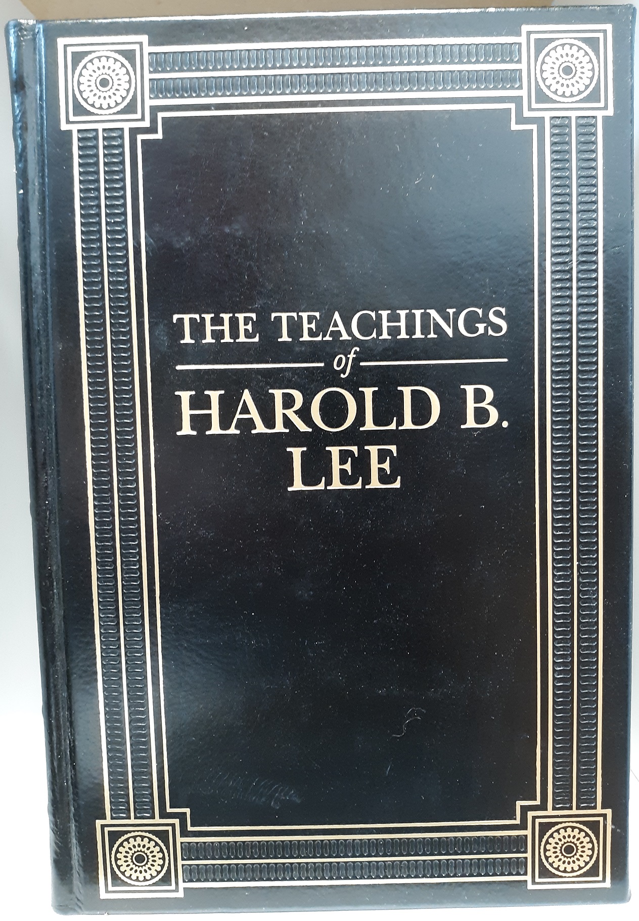 The Teachings of Harold B. Lee (Leather) (2015) ~ Edited by Clyde J. Williams