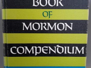 Book of Mormon Compendium (1968) ~ by Sidney B. Sperry