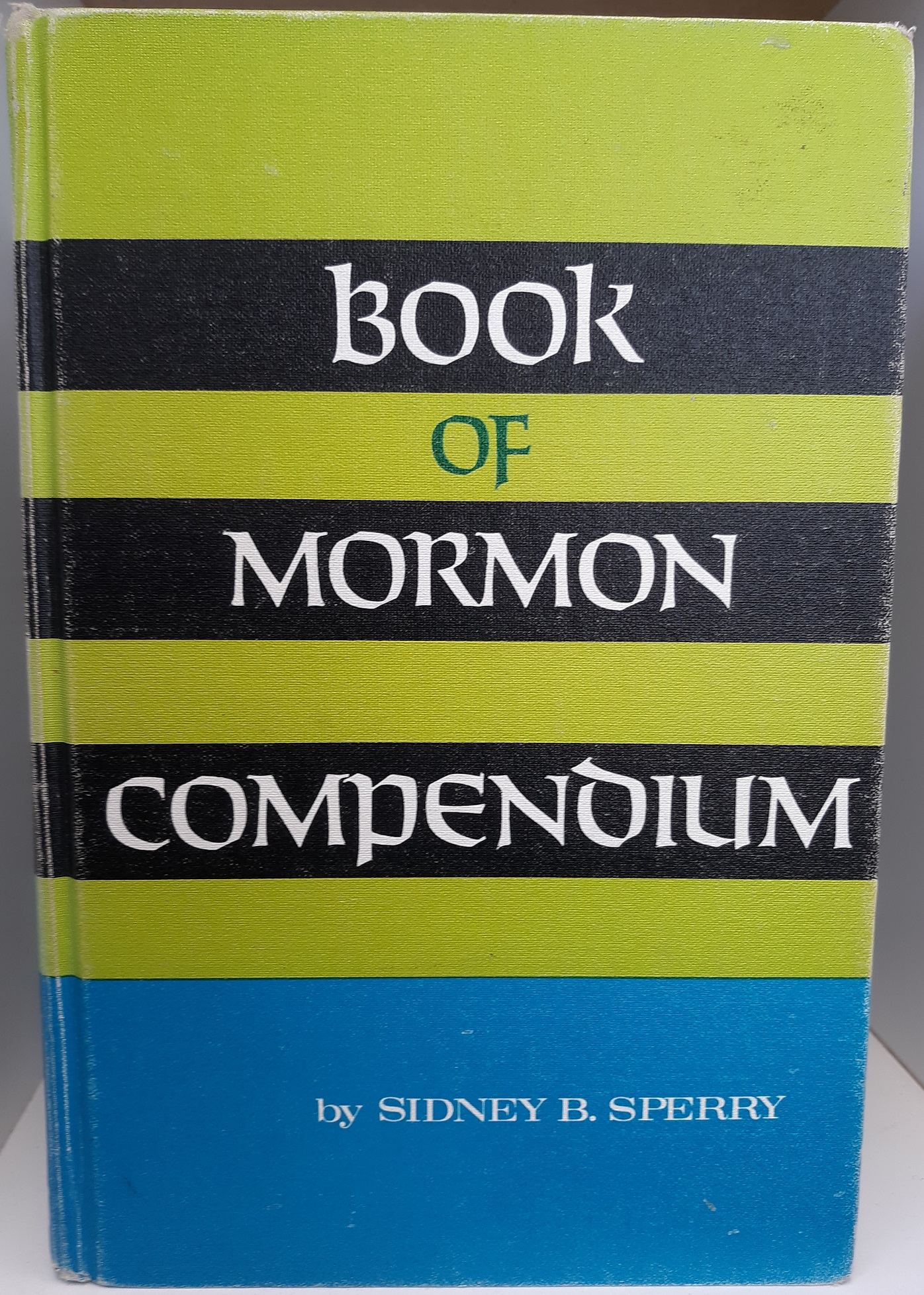 Book of Mormon Compendium (1968) ~ by Sidney B. Sperry