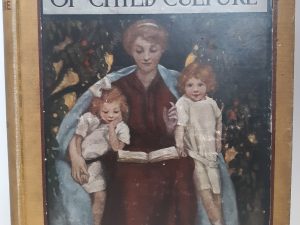 The Uplift Book of Child Culture (1913) ~ by Various Authors (See Details)