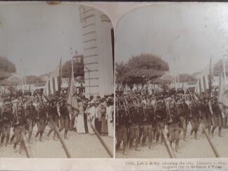 Strohmeyer & Wyman, Publishers Stereoview Card: "Gen. Lee's Army Entering the City, January 1, 1899, Havana, Cuba" (1899)