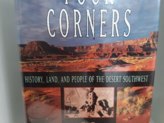 Four Corners: History, Land, and People of the Desert Southwest (1995) ~ by Kenneth A. Brown
