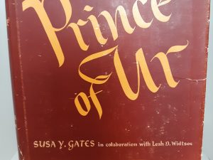The Prince of Ur (1945) ~ by Susan Y. Gates and Leah D. Widtsoe — Hardbound LDS Novel