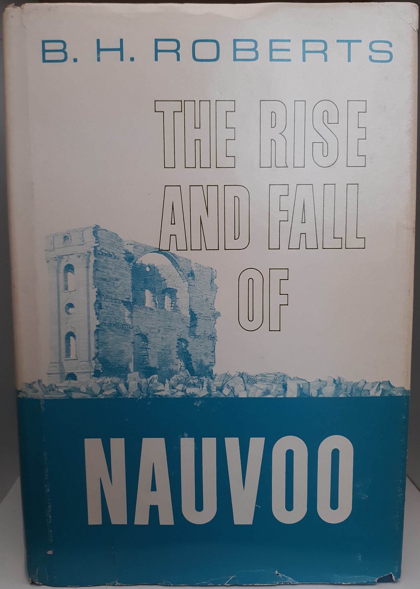 The Rise and Fall of Nauvoo (1965) ~ by B. H. Roberts