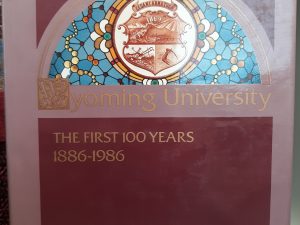 Wyoming University: The First 100 Years, 1886-1986 (Signed) (1986) ~ by Deborah Hardy