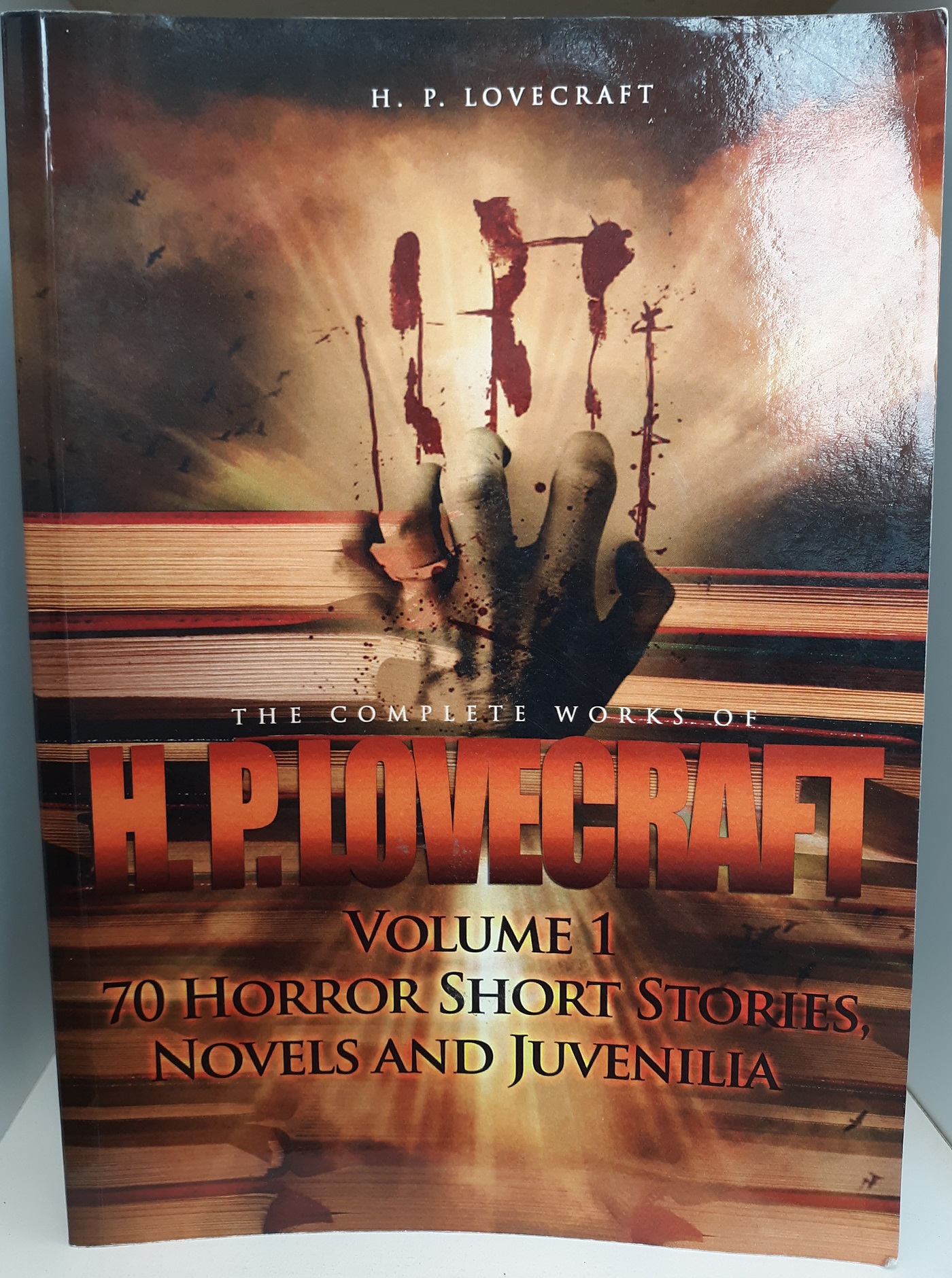 The Complete Works of H. P. Lovecraft: Volume 1, 70 Horror Short Stories Novels and Juvenilia (2012) ~ by H. P. Lovecraft