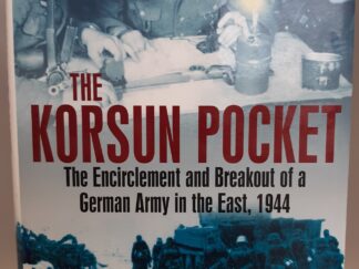 The Korsun Pocket: The Encirclement and Breakout of a German Army in the East, 1944 (2008) ~ by Niklas Zetterling, and Anders Frankson