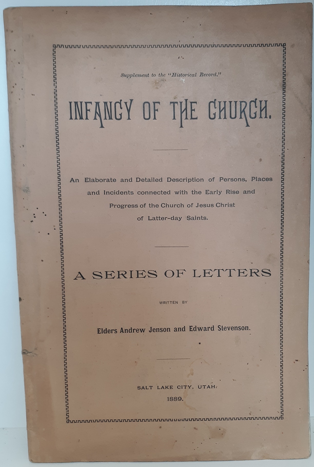 Infancy of the Church: A Series of Letters (1889) ~ by Elders Andrew Jenson, and Edward Stevenson