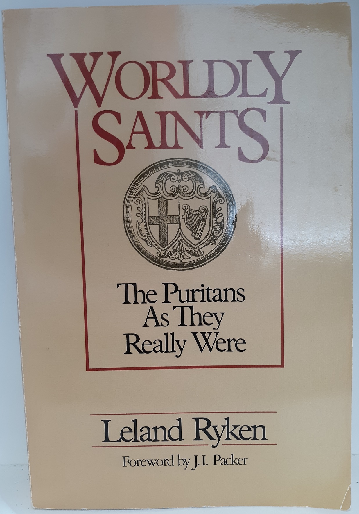 Worldly Saints: The Puritans As They Really Were (1990) ~ by Leland Ryken