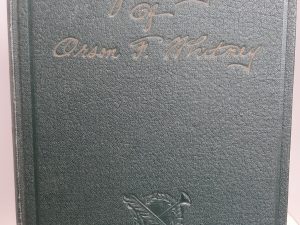 1930 — Through Memory’s Halls — Life Story of Orson F. Whitney (1930) ~ by Orson F. Whitney