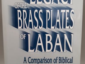 The Legacy of the Brass Plates of Laban: A Comparison of Biblical & Book of Mormon Isaiah Texts (1994) ~ by H. Clay Gorton