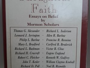 A Thoughtful Faith: Essays on Belief by Mormon Scholars (1986) ~ Edited by Philip L. Barlow