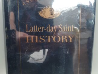Encyclopedia of Latter-day Saint History (2000) ~ by Arnold K. Garr, Donald Q. Cannon, and Richard O. Cowan