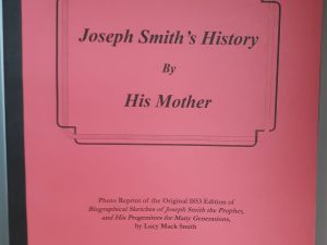 Joseph Smith’s History (Reprint) ~ by His Mother