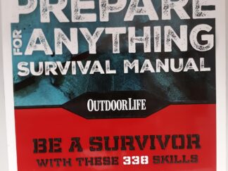 Prepare for Anything Survival Manual ~ by Tim Macwelch, and the Editors of Outdoor Life