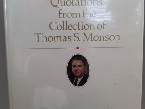 Favorite Quotations from the Collection of Thomas S. Monson (Signed) (1985) ~ by Thomas S. Monson