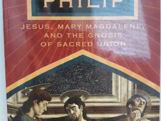 The Gospel of Philip: Jesus, Mary Magdalene, and the Gnosis of Sacred Union (2004) ~ by Jean-Yves Leloup