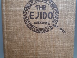 The Ejido: Mexico's Way Out (1937) ~ by Eyler N. Simpson
